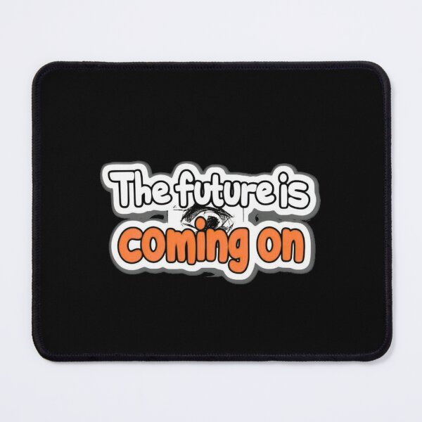 Item preview, The Future Is Coming On designed and sold by Stefrait-7.