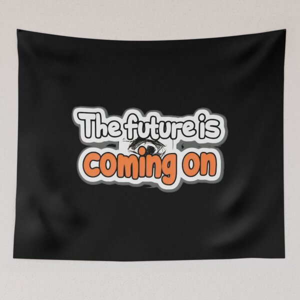 Item preview, The Future Is Coming On designed and sold by Stefrait-7.