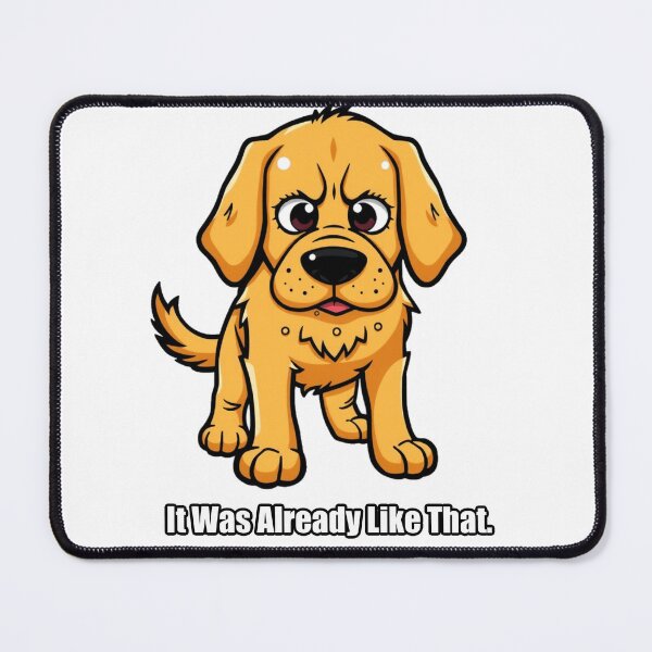 Item preview, Golden Retriever Sticker - It Was Already Like That Funny Gift designed and sold by pawdrops.