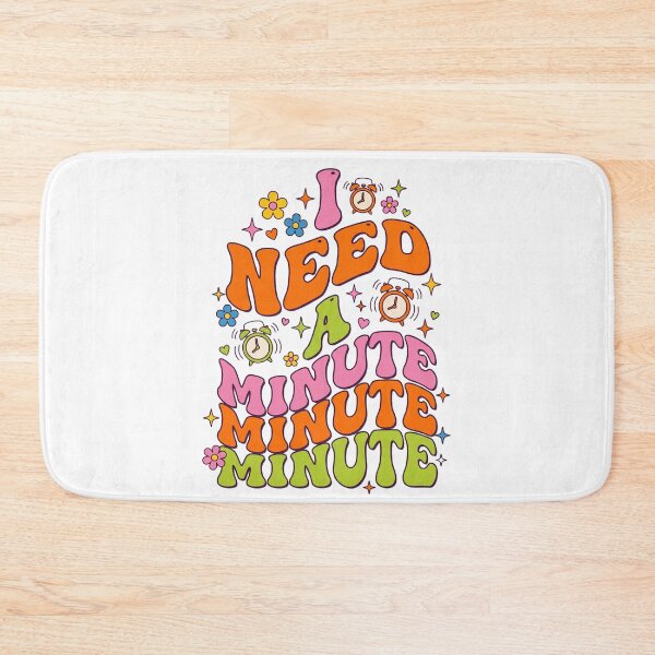 Item preview, I Need A Minute Minute designed and sold by CAMEROVE.