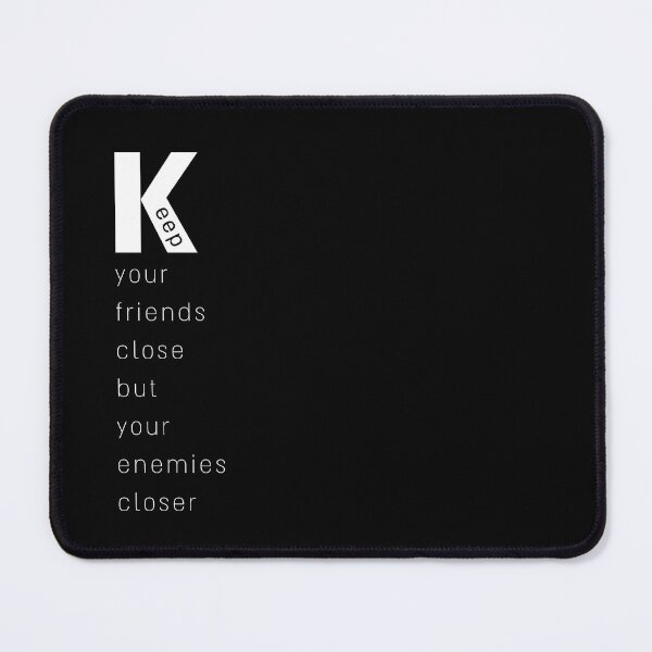 Item preview, Keep Your Friends Close But Your Enemies Closer Typography designed and sold by rich-moda.