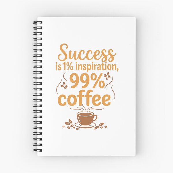 Item preview, Success Is 1% Inspiration, 99% Coffee - Motivational Caffeine Humor designed and sold by Magraphx.