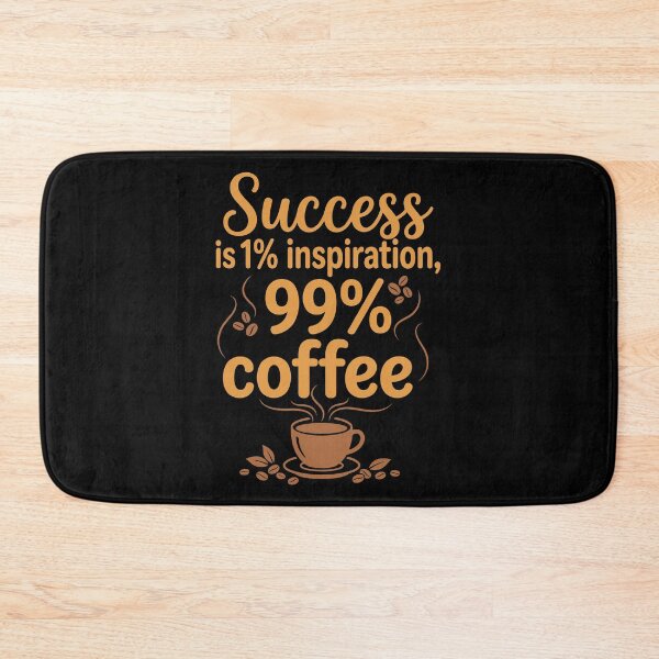 Item preview, Success Is 1% Inspiration, 99% Coffee - Motivational Caffeine Humor designed and sold by Magraphx.
