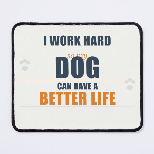 Item preview, Work Hard So My Dog Can Have A Better Life Funny Dog Mom Shirt Gift designed and sold by Urbancraftup.
