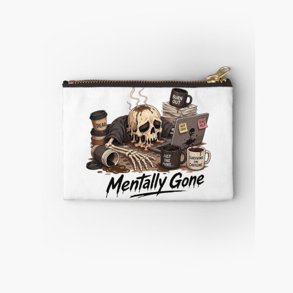 Item preview, Mentally Gone Skeleton Burnout Coffee Addiction Meme designed and sold by Northern Glow Art.