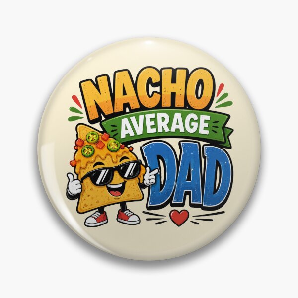 Item preview, Nacho Average Dad designed and sold by Myra365Art.