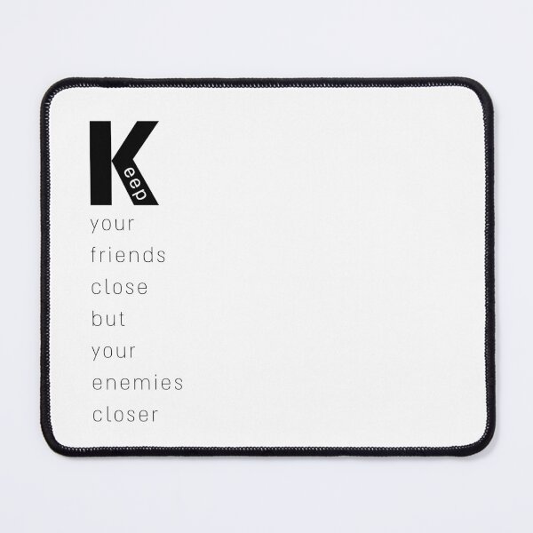 Item preview, Keep Your Friends Close But Your Enemies Closer Typography designed and sold by rich-moda.