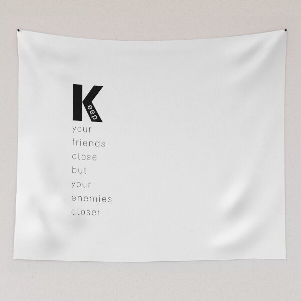 Item preview, Keep Your Friends Close But Your Enemies Closer Typography designed and sold by rich-moda.