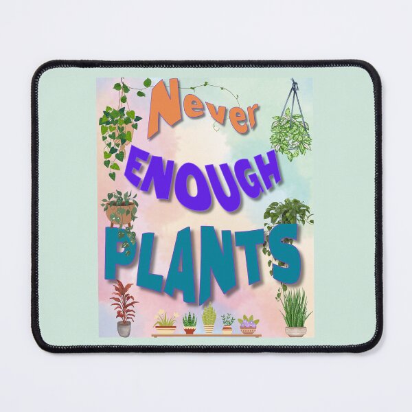 Item preview, Never Enough Plants | Funny Plant Lover Quote | Houseplant Addict Gift | Indoor Gardening Design designed and sold by JupiterLemons.