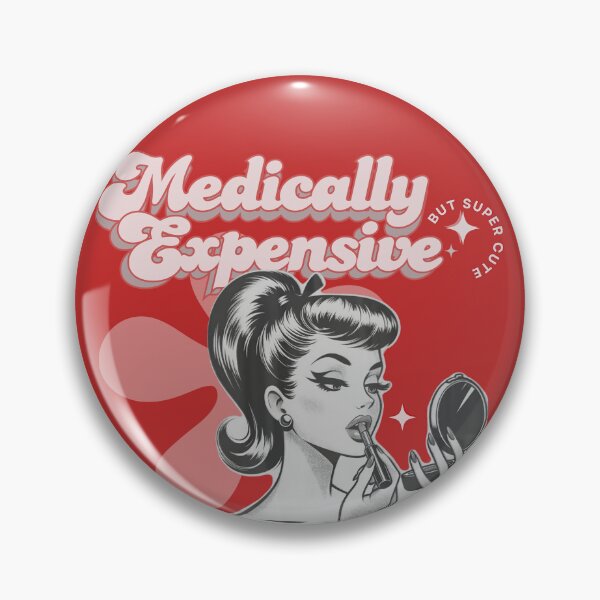 Item preview, Chronic Illness Medically Expensive But Super Cute Retro Glam Pop Art designed and sold by pulse_retail.