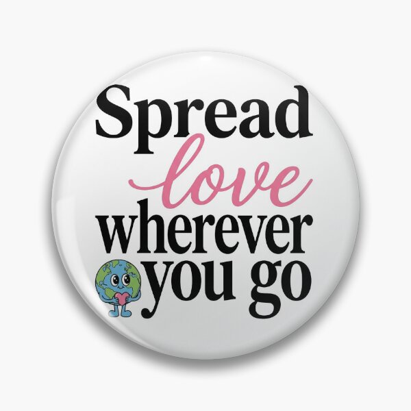 Item preview, Spread Love Wherever You Go designed and sold by PlushFutura.