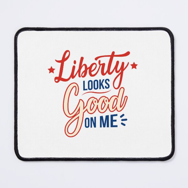 Item preview, Liberty Looks Good On Me Patriotic 4th of July USA Independence Day designed and sold by nunkioceani.