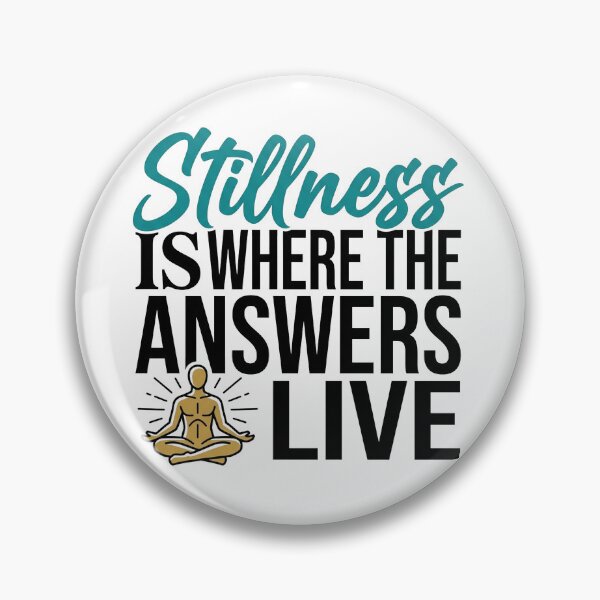 Item preview, Stillness Is Where The Answers Live  designed and sold by PlushFutura.