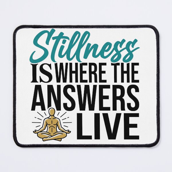Item preview, Stillness Is Where The Answers Live  designed and sold by PlushFutura.