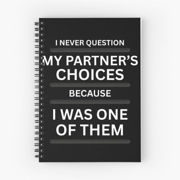 Item preview, I Never Question My Partner's Choices Funny Quote T-shirt designed and sold by Iambuzze.
