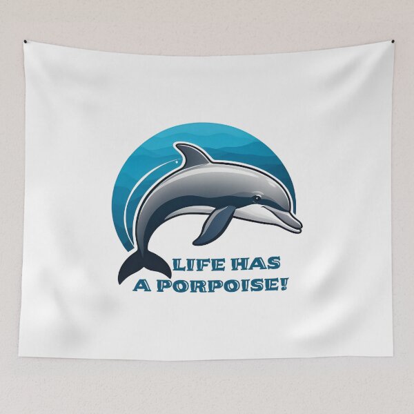 Item preview, Life has a porpoise! It always does!  designed and sold by Bruce Custom Creations.