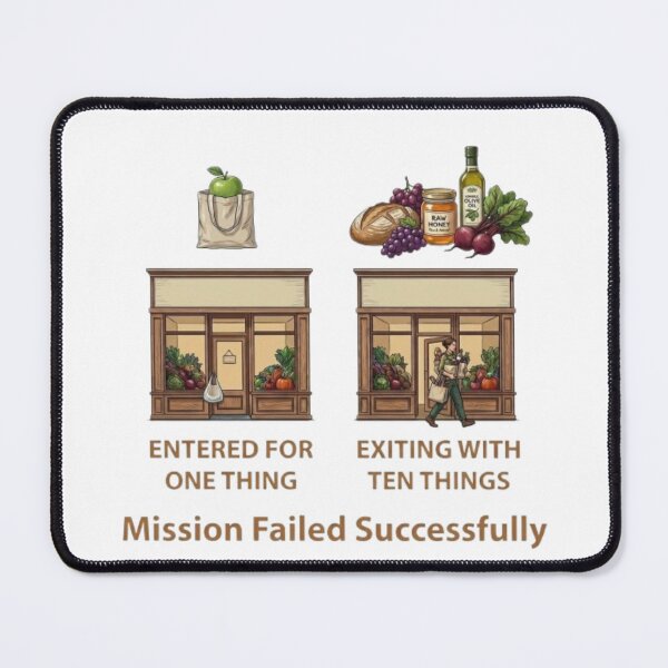 Item preview, Mission Failed Successfully Grocery Shopping – Funny Sarcastic Retail Meme designed and sold by Northern Glow Art.
