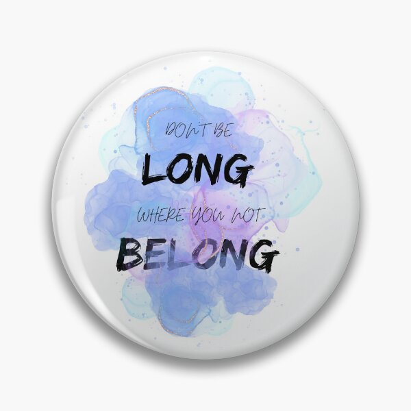 Item preview, Don’t be long where you not belong designed and sold by EneriaStore.