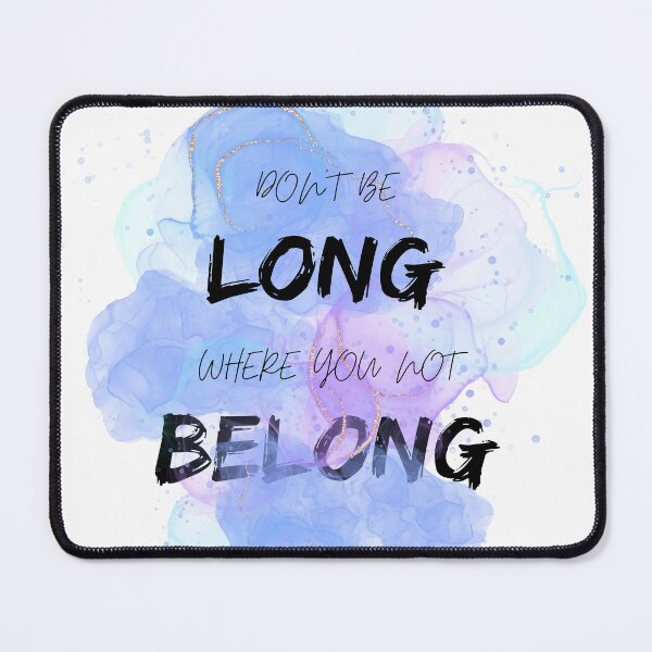 Item preview, Don’t be long where you not belong designed and sold by EneriaStore.