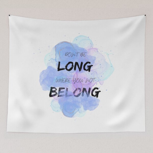 Item preview, Don’t be long where you not belong designed and sold by EneriaStore.