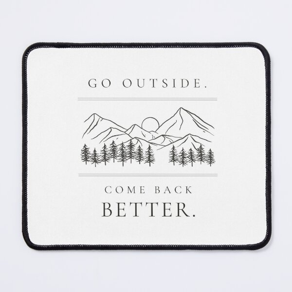 Item preview, Go Outside. Come Back Better. — Minimalist Nature Print designed and sold by CairnStudio.