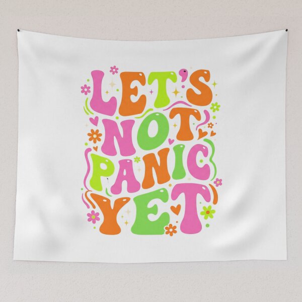 Item preview, Let's Not Panic Yet designed and sold by Soren Graft.