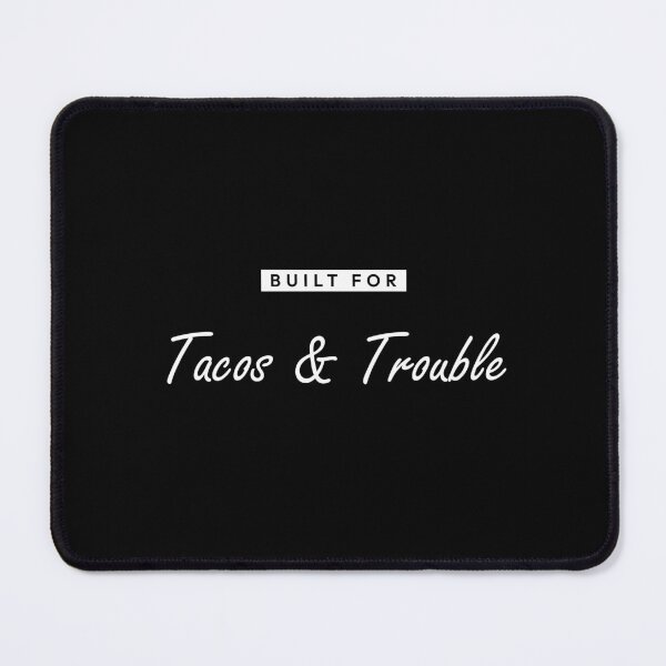 Item preview, Built for Tacos & Trouble designed and sold by odkocreative.
