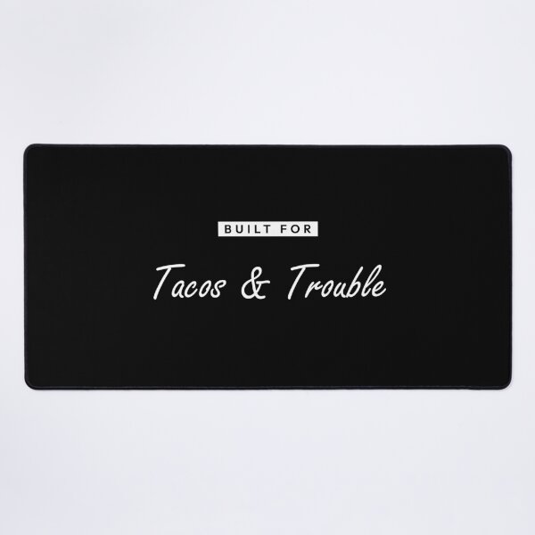 Item preview, Built for Tacos & Trouble designed and sold by odkocreative.