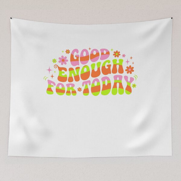 Item preview, Groovy Good Enough For Today designed and sold by Soren Graft.