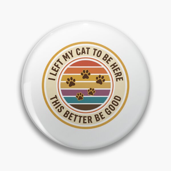 Item preview, Retro I Left My Cat To Be Here designed and sold by Soren Graft.
