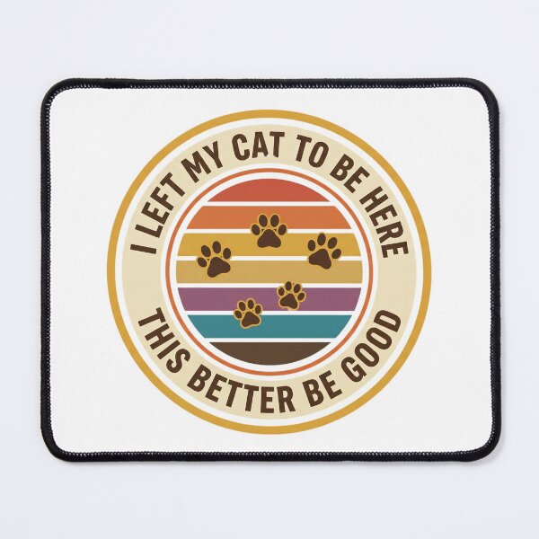 Item preview, Retro I Left My Cat To Be Here designed and sold by Soren Graft.