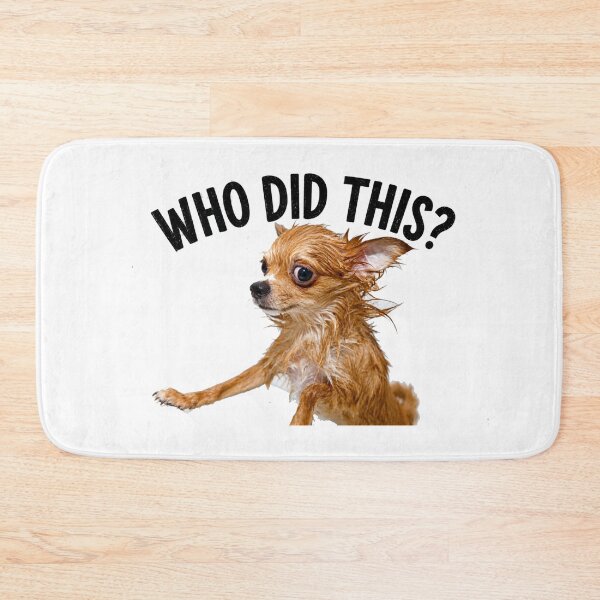 Item preview, Who Did This? Funny Wet Chihuahua Meme T-Shirt designed and sold by adamlemon12.