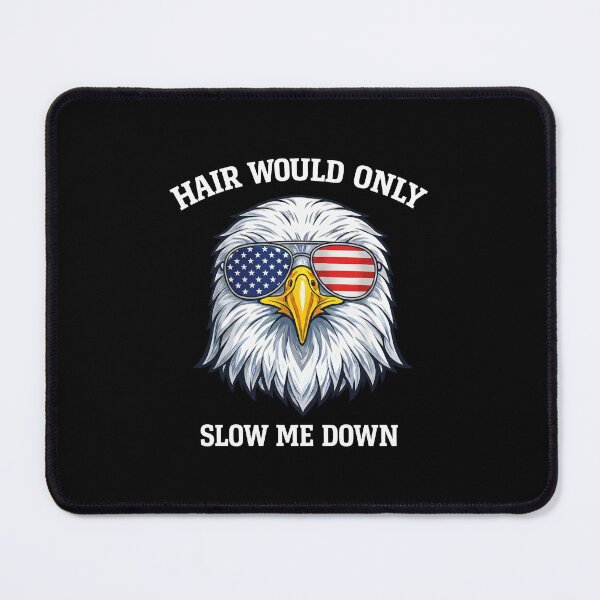 Item preview, Eagle 4Th Of July Hair Would Only Slow Me Down designed and sold by ZaraKerry.