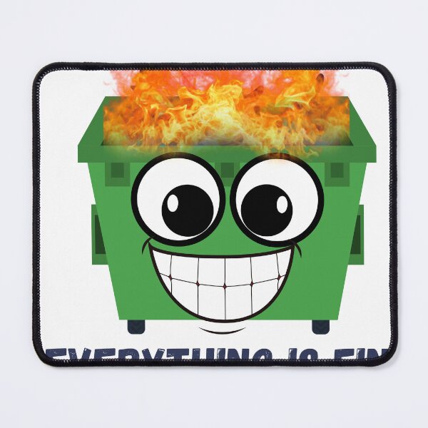 Item preview, Everything Is Fine Dumpster Fire designed and sold by S06PMarketing.