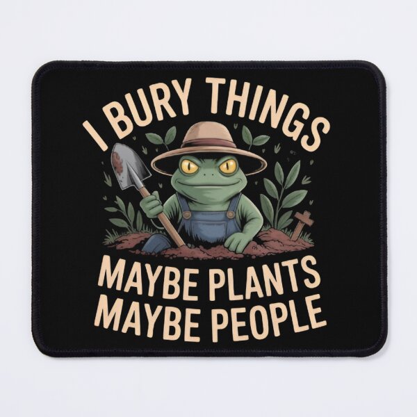 Item preview, I Bury Things Maybe Plants Maybe People Funny Frog Gardener designed and sold by Zizo-DR44.