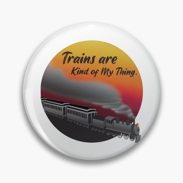 Item preview, Trains are kind of my thing designed and sold by FantasyLegacy.