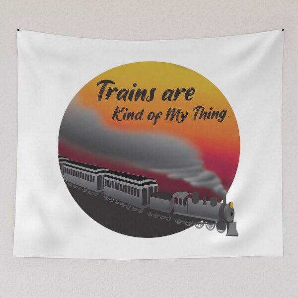 Item preview, Trains are kind of my thing designed and sold by FantasyLegacy.