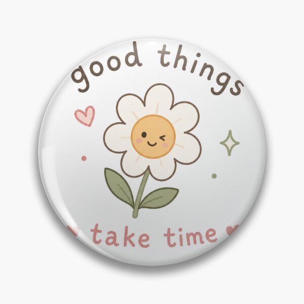 Item preview, Good things take time designed and sold by Cmarie02276.