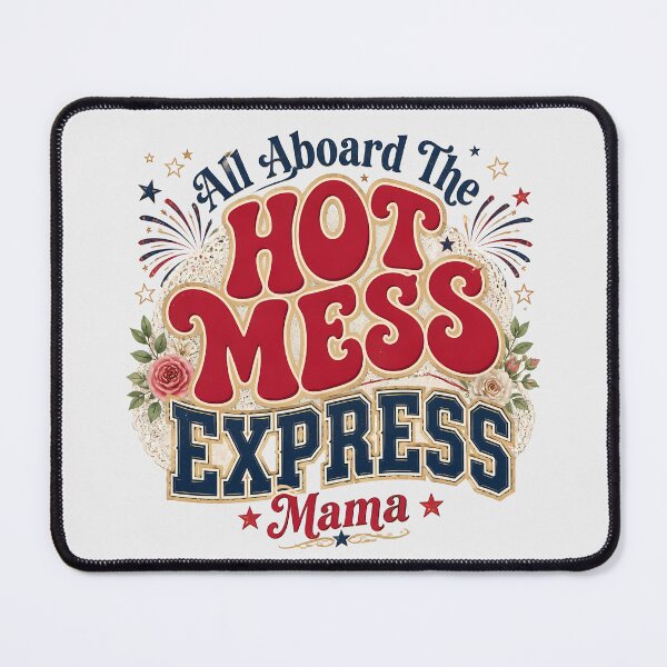 Item preview, Hot Mess Express Funny Mama America 250 July 4th designed and sold by VectorJoy.