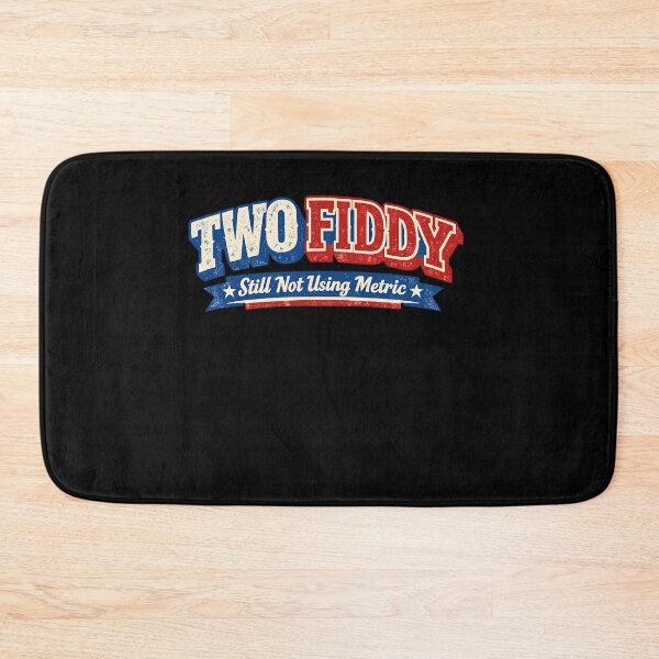 Item preview, Still Not Using Metric Two Fiddy Funny USA 250 designed and sold by LiviuGligoros.
