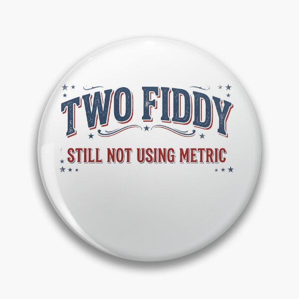 Item preview, Still Not Using Metric Two Fiddy 250th Anniversary designed and sold by LiviuGligoros.