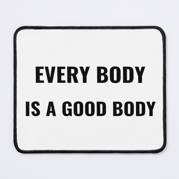 Item preview, Every Body Is A Good Body – Body Positive Self Love Tee | Uncle Jichuan designed and sold by Uncle-Jichuan.