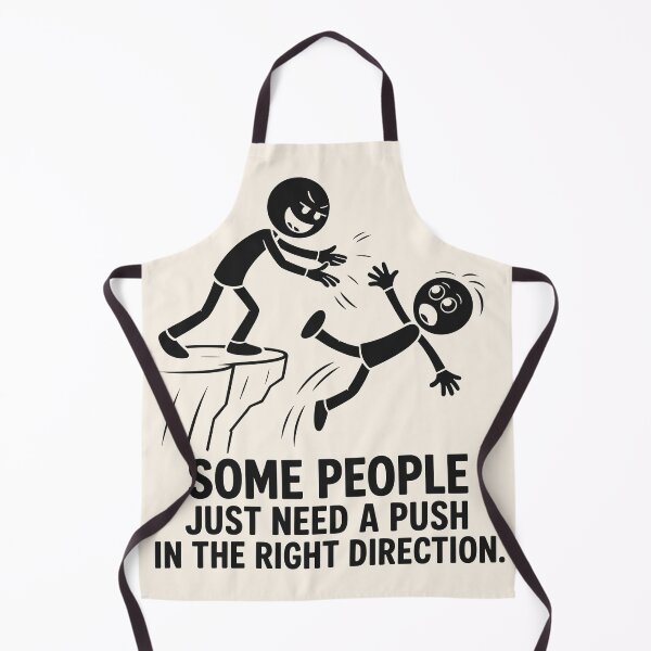 Item preview, Funny Some People Just Need A Push In the Right Direction designed and sold by legendaryskins.