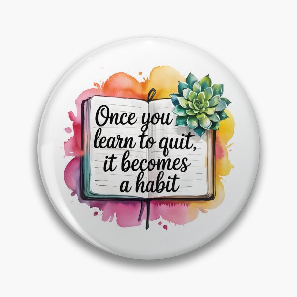 Item preview, Once you learn to quit, it becomes a habit .. designed and sold by nimmitrends.