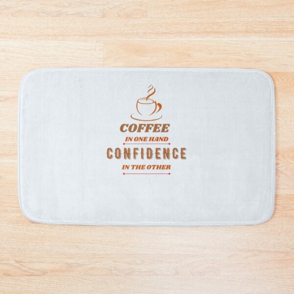 Item preview, Coffee In One Hand Confidence In The Other Funny Quote designed and sold by RadiantReza.