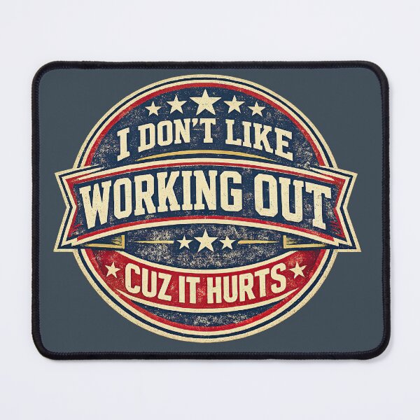 Item preview, I Don't Like Working Out Cuz It Hurts, Vintage Sports Badge designed and sold by graphic-genie.
