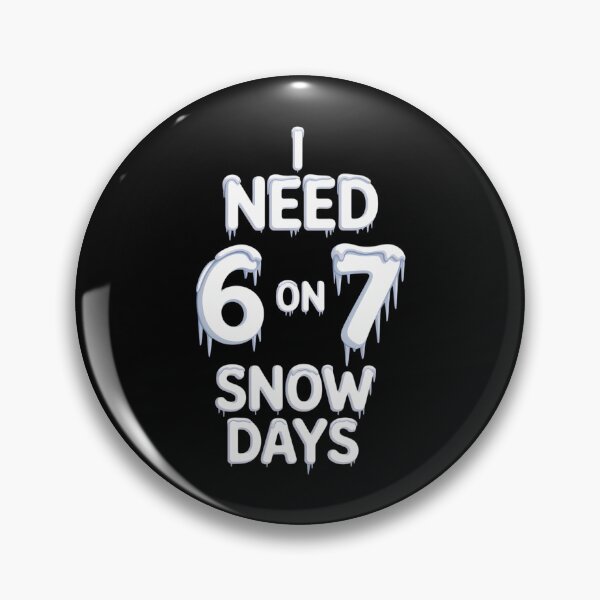 Item preview, I Need 6 7 Snow Days Snowy Day Teacher and School  designed and sold by sailorjessiArt.