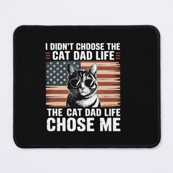 Item preview, I Didn't Choose The Cat Dad Life The Cat Life Chose Me designed and sold by sailorjessiArt.