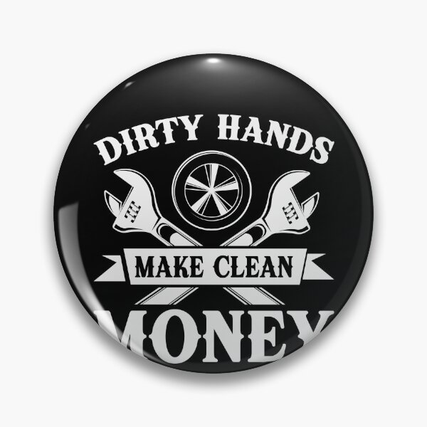 Item preview, Dirty Hands Make Clean Money Mechanic Automotive Engineering Worker designed and sold by PopStars1993.