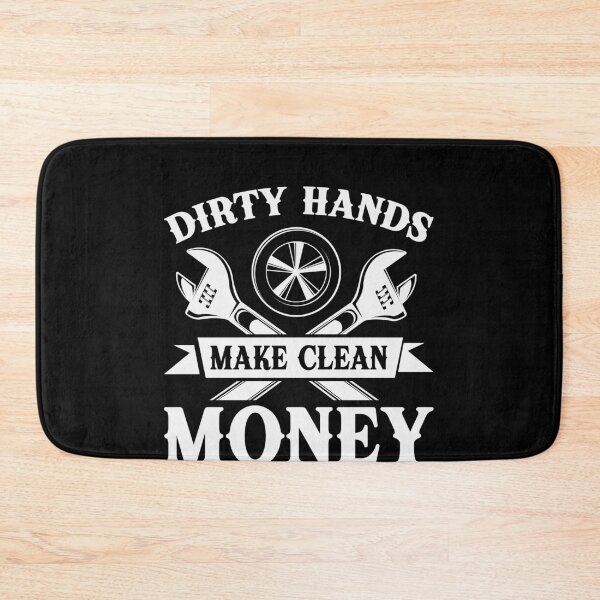 Item preview, Dirty Hands Make Clean Money Mechanic Automotive Engineering Worker designed and sold by PopStars1993.